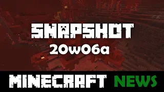 What's New in Minecraft Snapshot 20w06a?