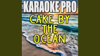 Cake By The Ocean (Originally Performed by DNCE)