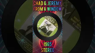 CHAD & JEREMY - FROM A WINDOW - 1965 (STEREO)