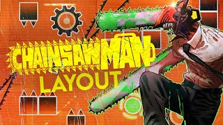 This opening is FIRE🔥 | Chainsaw Man Layout | Geometry Dash 2.11