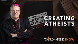 Creating Atheists