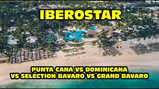 Iberostar Punta Cana vs Dominicana vs Selection Bavaro vs Grand Bavaro Review & tour