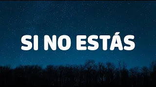 Íñigo Quintero - Si No Estás (Letra/Lyrics)