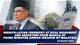 Wreath-laying at Rizal Monument & Departure from Manila of Malaysian PM Anwar Ibrahim