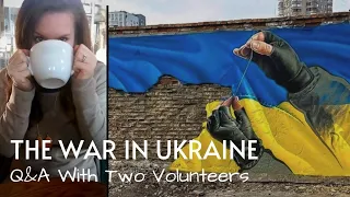 The War in Ukraine: What Was it Like From the Viewpoint of Two Volunteers