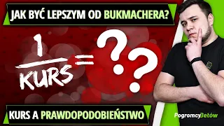 JAK BYĆ LEPSZYM OD BUKMACHERA? KURS A PRAWDOPODOBIEŃSTWO!| Pogromcy Betów #475