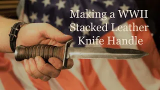 Making a WWII Stacked Leather Knife Handle