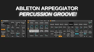 Create cool percussion grooves with Ableton´s Arpeggiator