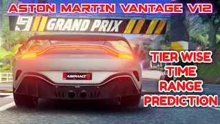 Asphalt 9 - ASTON MARTIN VANTAGE V12 Grand Prix | Time Range Prediction for all Tiers ✌️