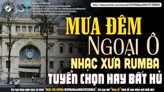 Nhạc Xưa Rumba Hiếm Có Vô Cùng | MƯA ĐÊM NGOẠI Ô - Lk Nhạc Lính Xưa 1975 Bất Hủ Vượt Thời Gian