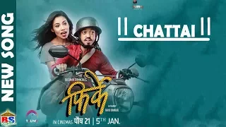 CHATTAI | New Nepali Movie FIRKE Song-2017 | Feat. Suleman Shankar, Christie Paudel