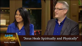 “Jesus Heals Spiritually and Physically” - 3ABN Today Family Worship  (TDYFW230012)