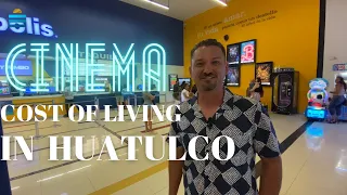 Exploring Huatulco Cost of Living: Episode 1 - Entertainment at Cinema with ZION DEVELOPMENTS