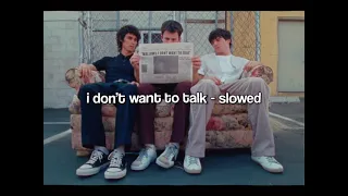 wallows - i don’t want to talk [ slowed ]