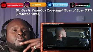 Big Gee ft. Vandebo - Zogsohgui (Boss of Boss OST) | REACTION