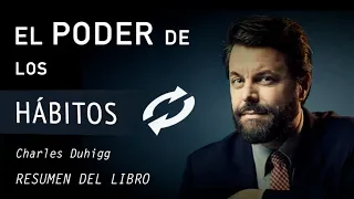 EL PODER DE LOS HÁBITOS - Charles Duhigg (Resumen del Libro en Español)