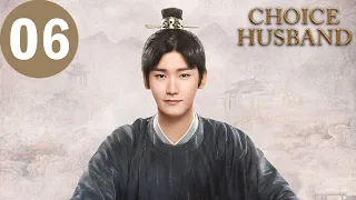 ENG SUB | Choice Husband | EP06 | 择君记 | Zhang Xueying, Xing Zhaolin