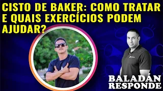 CISTO DE BAKER - COMO TRATAR E QUAIS EXERCÍCIOS PODEM AJUDAR?