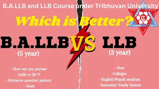 B.A.LLB Vs LLB || Comparison Between B.A.LLB and LLB Course Under Tribhuvan University in Detail