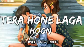 Tera Hone Laga Hoon [Slowed +Reverb] - Atif Aslam, Pritam |Aesthetic #SlowedandReverbed