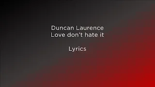 (Lyrics) Duncan Laurence - Love don't hate it