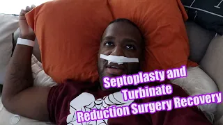 Septoplasty and Turbinate Reduction Surgery Recovery | Deviated Septum Surgery