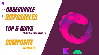 Top 5 Ways to Create Observables & Managing Disposables in RxJava