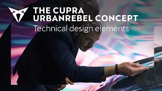 The CUPRA UrbanRebel Concept – Technical design elements