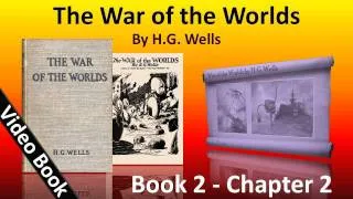 Book 2 - Ch 02 - The War of the Worlds by H. G. Wells - What We Saw From The Ruined House