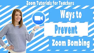 Zoom Tutorials for Teachers Part 7 │Ways to Prevent Zoom Bombing