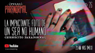 ⭕ IMPACTANTE FOTO DE UN SER NO HUMANO | PULSO PARANORMAL ⭕