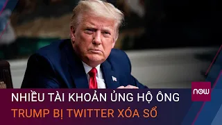 Hàng loạt tài khoản ủng hộ Tổng thống Donald Trump bị Twitter xóa sổ | VTC Now