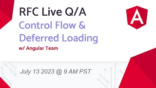 Live Q/A with the Angular Team | Control Flow and Deferred Loading RFC