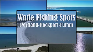 Top FISHING SPOTS Portland- Rockport and Fulton Texas