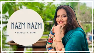 Nazm Nazm | Bareilly Ki  Barfi | Female Cover Version By Ritu Athwani |Sumedha Karmahe | Arko