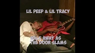 Lil Peep (ft.Lil Tracy) - Walk away as the door slams (Eng/Rus subs)