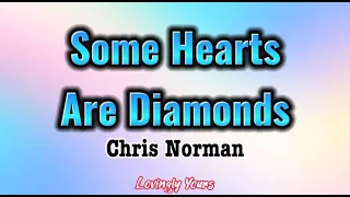 Some Hearts Are Diamonds (Chris Norman) with Lyrics