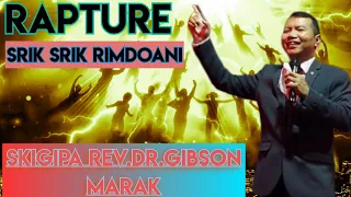 Srik srik rimdoani (Rapture) Skigipa.Rev. Dr.Gibson Marak 🔥PRAYER REVIVAL and MISSION PROGRAM