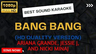 BANG BANG (HD Quality Karaoke with Backup Vocals) | Ariana Grande, Jessie J, and Nicki Minaj