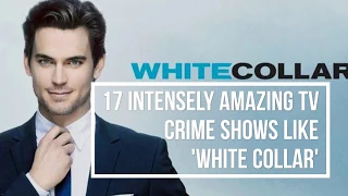 17 Intensely Amazing TV Crime Shows Like 'White Collar'