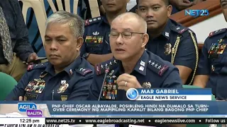 PNP Chief Oscar Albayalde, posibleng hindi na dumalo sa turn-over ceremony