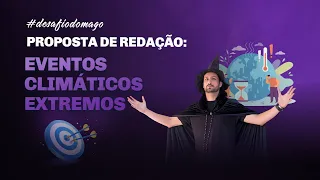 PROPOSTA DE REDAÇÃO 04: Eventos climáticos Extremos | Prof. Raphael Reis