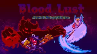 Blood Lust - A Brawlhalla Montage