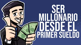 Ser millonario desde el primer sueldo