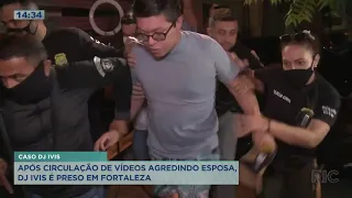 Dj Ivis é preso em Fortaleza após agressões contra a esposa