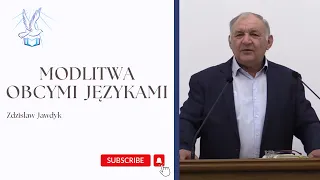 Zdzisław Jawdyk  - Modlitwa obcymi językami