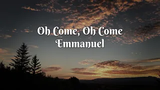 O Come, O Come Emmanuel