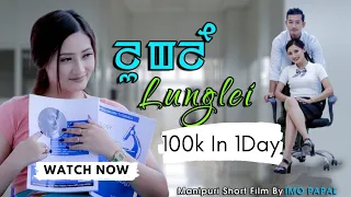 LUNGLEI | A Manipuri Short film | Official Released 2022