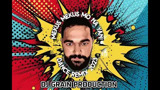 MEKUS MEKUS REMIX BY DJ GRAIN