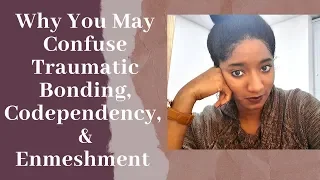 Why You May CONFUSE Trauma, Codependency, & Enmeshment